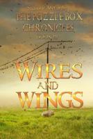 Wires and Wings: The Puzzle Box Chronicles Book 4 0996896767 Book Cover