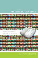 Ordinary Genomes: Science, Citizenship, and Genetic Identities 082234534X Book Cover