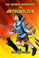 The Surreal Adventures of Anthony Zen 0968698115 Book Cover