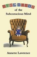 Evil Deeds of the Subconscious Mind 1492813486 Book Cover