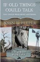 If Old Things Could Talk You Could Hear Most Anything (Cowboy Poetry Book 2) 1548167290 Book Cover