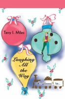 Laughing All the Way: A Christmas Tale... 0595357202 Book Cover