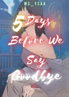 5 Days Before We Say Goodbye 935490890X Book Cover