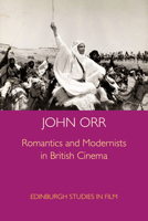 Romantics and Modernists in British Cinema 0748649379 Book Cover
