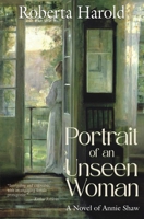 Portrait of an Unseen Woman : A Novel of Annie Shaw 157869194X Book Cover