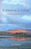 A Blessing to Follow: Contemporary Parables for Living 1905010664 Book Cover