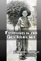 Footprints in the Gila River Mud 1542733316 Book Cover