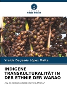 Indigene Transkulturalität in Der Ethnie Der Warao (German Edition) 6209959032 Book Cover