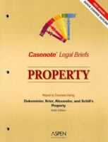 Casenote Legal Briefs: Property - Keyed to Dukeminier, Krier, Alexander & Schill 0735558353 Book Cover