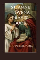 ST. ANNE NOVENA PRAYER BOOK B0FHWG5QVD Book Cover