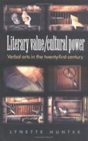 Literary Value/ Cultural Power: Verbal Arts in the Twenty-First Century 0719061822 Book Cover