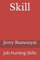 Skill: Job Hunting Skills B08JDTNP76 Book Cover