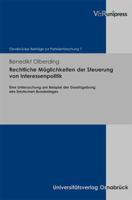 Rechtliche Moglichkeiten Der Steuerung Von Interessenpolitik: Eine Untersuchung Am Beispiel Der Gesetzgebung Des Deutschen Bundestages 3847101501 Book Cover