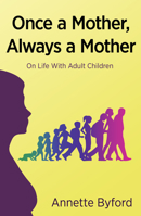 Once a Mother , always a Mother. On Life with Adult Children 1911383698 Book Cover