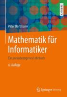 Mathematik für Informatiker. Ein praxisbezogenes Lehrbuch 3658034157 Book Cover