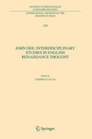 John Dee: Interdisciplinary Studies in English Renaissance Thought (International Archives of the History of Ideas / Archives internationales d'histoire des idées) 1402042450 Book Cover