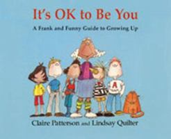 It's Ok to Be You: A Frank and Funny Guide to Growing Up 1883672163 Book Cover