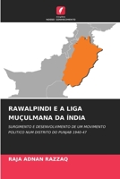 RAWALPINDI E A LIGA MUÇULMANA DA ÍNDIA: SURGIMENTO E DESENVOLVIMENTO DE UM MOVIMENTO POLITICO NUM DISTRITO DO PUNJAB 1940-47 6205931958 Book Cover