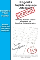 Regents English Language Arts Exam Strategy: Winning Multiple Choice Strategies for the Regents English Language Arts Exam 1772451088 Book Cover