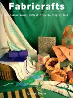 Fabricrafts: 50 Extraordinary Gifts and Projects, Step by Step 0517885328 Book Cover