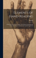 Elements of Hand-Reading: A Practical Work On the Study of the Hand, Containing the Laws of the Science Clearly and Concisely Expressed 102035836X Book Cover