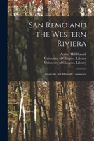 San Remo and the Western Riviera [electronic Resource]: Climatically and Medically Considered 1013526988 Book Cover