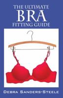 The Ultimate Bra Fitting Guide 1432798219 Book Cover