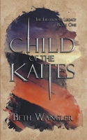 Child of the Kaites (The Firstborn's Legacy, #1) 1393415091 Book Cover