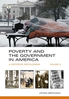 Poverty and the Government in America: A Historical Encyclopedia [2 volumes] 1598841688 Book Cover