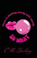 There Is Nothing Wrong With Saying So What 1649695357 Book Cover