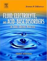 Fluid, Electrolyte and Acid-Base Disorders in Small Animal Practice 0721639496 Book Cover
