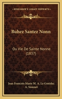 Buhez Santez Nonn: Ou Vie De Sainte Nonne (1837) 1160050333 Book Cover