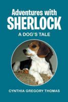 Adventures with Sherlock: A Dog's Tale 149171025X Book Cover