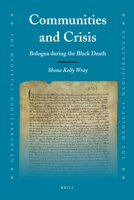 Communities and Crisis: Bologna During the Black Death 9004176349 Book Cover