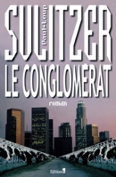 Le Conglomérat (Editions 1 - Collection Paul-Loup Sulitzer) 2846121400 Book Cover