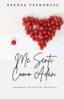 Me Sentí Como Adán: Incompleta por falta de Sacerdocio B0BT42C28P Book Cover