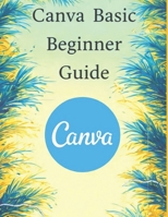 Canva Basics A Beginner's Guide (Knowledge World) B0G6YLF7NR Book Cover