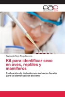 Kit para identificar sexo en aves, reptiles y mamíferos: Evaluación de testosterona en heces fecales para la identificación de sexo 3659006238 Book Cover