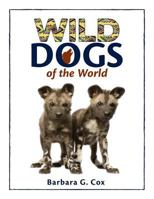 Wild Dogs of the World 0997374500 Book Cover