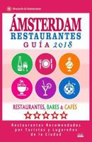 Ámsterdam Guía de Restaurantes 2018: Restaurantes, Bares y Cafés en Ámsterdam - Recomendados por Turistas y Lugareños 1985818159 Book Cover