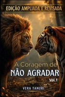 A Coragem de Não Agradar (Portuguese Edition) B0FLDR13TY Book Cover