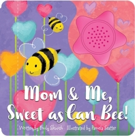 Mom & Me, Sweet as Can Bee 150374535X Book Cover