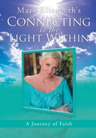 Connecting to the Light Within: A Journey of Faith 1098009223 Book Cover