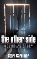 The Other Side: Melinda's Story 1509203125 Book Cover