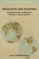 Migration and Diaspora: Exegetical Voices of Women in Northeast Asian Countries 1628370084 Book Cover