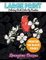 Large Print Adult Coloring Book Color By Number: Springtime Designs Midnight Edition 171869265X Book Cover