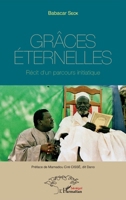 Grâces éternelles: Récit d'un parcours initiatique (Harmattan Sénégal) (French Edition) 2343211043 Book Cover