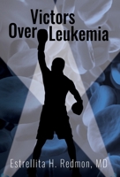 Victors Over Leukemia 1662933088 Book Cover