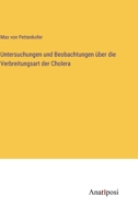 Untersuchungen und Beobachtungen über die Verbreitungsart der Cholera 3382008564 Book Cover