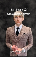 The Story Of Alexander Myer B0CFCYNHYS Book Cover